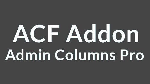 Admin Columns Pro ACF Addon | 专业列表栏管理与ACF集成