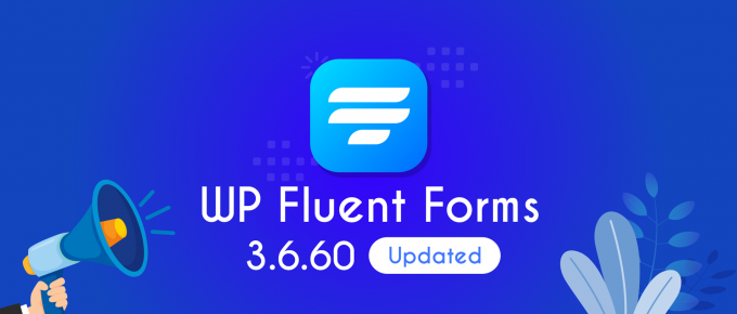 Fluent Forms 3.6.60 -有趣的新功能和改进