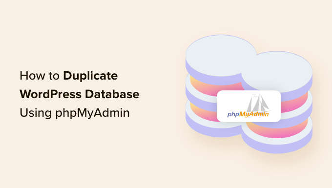 如何使用 phpMyAdmin 复制 WordPress 数据库 如何使用phpMyAdmin复制WordPress数据库