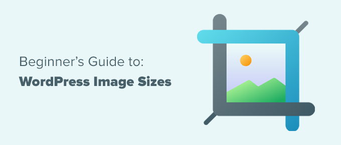 WordPress图片大小入门指南和最佳实践