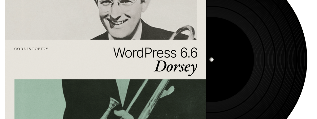WordPress 6.6 "Dorsey多尔西"发布