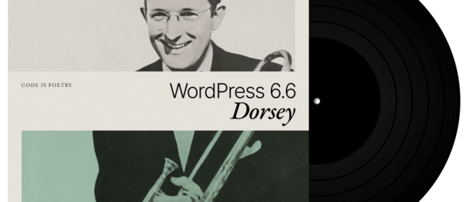 WordPress 6.6 "Dorsey多尔西"发布