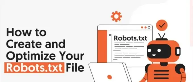 robots.txt文件设置指南：提升SEO与AI爬虫抓取效率的4个关键方法